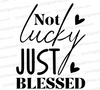 "Not Lucky Just Blessed Christian Graphic SVG, PNG, JPEG, PDF"