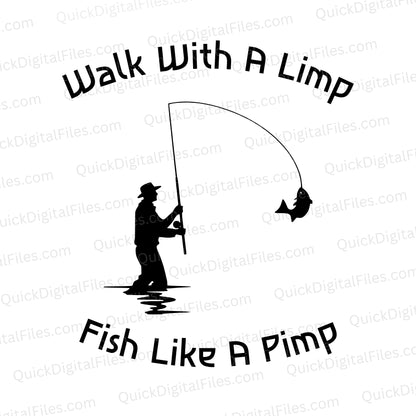 Funny Fishing SVG – Walk with a Limp, Fish Like a Pimp