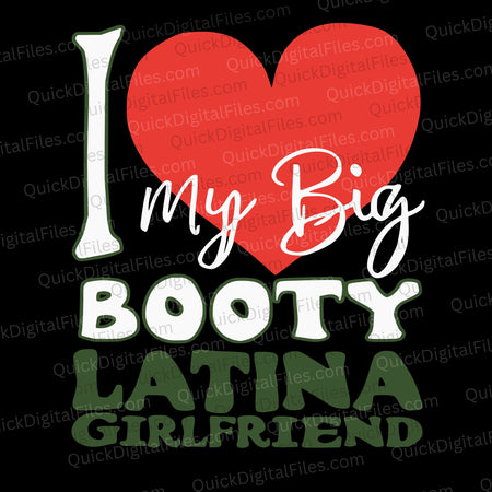 "I Love My Big Booty Latina Girlfriend" Graphic SVG