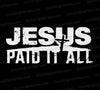 Jesus Paid It All SVG with distressed text and cross silhouette
