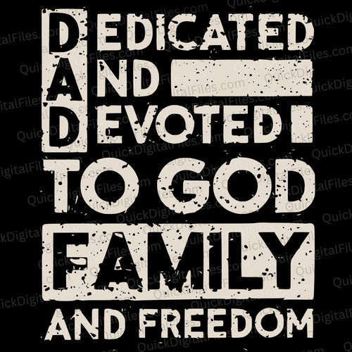 Dad - Dedicated & Devoted To God, Family & Freedom : PNG JPEG PDF SVG