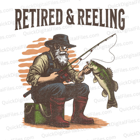 "Retired and Reeling" fishing enthusiast digital art for retirees.