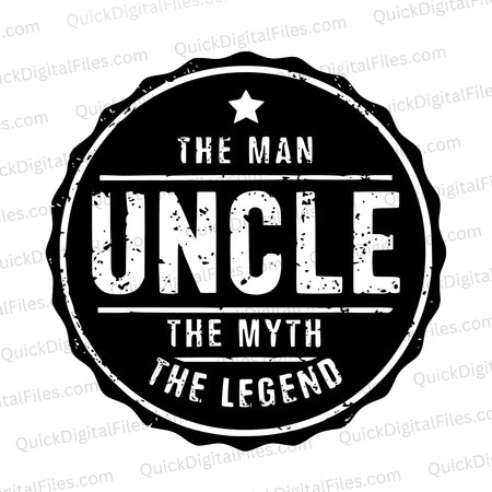 "Rustic distressed badge with 'UNCLE THE MAN THE MYTH THE LEGEND' text in black and white."