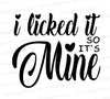 I Licked It, So It's Mine: SVG