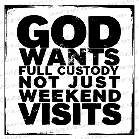 "God Wants Full Custody Christian Typography Graphic SVG, PNG, JPEG, PDF"