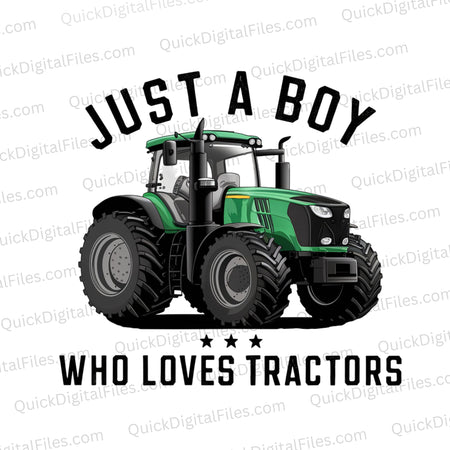 "Just a Boy Who Loves Tractors Graphic with Green Tractor PNG, JPEG"