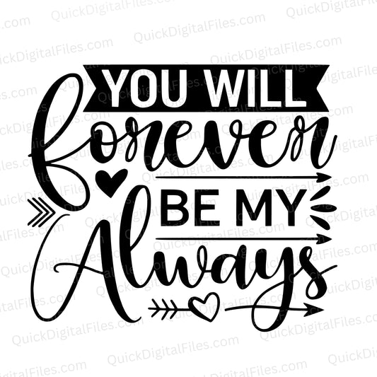 You Will Forever Be My Always SVG | Romantic Wedding Sign Design

