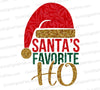 Santa’s Favorite Ho PNG with Santa hat graphic
