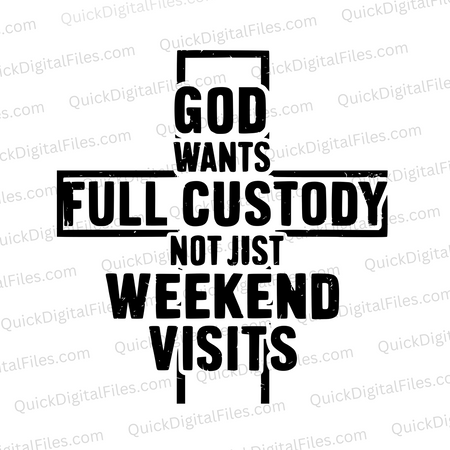 "God Wants Full Custody Christian Typography SVG, PNG, JPEG, PDF"