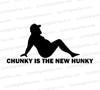 chunky is the new hunky svg