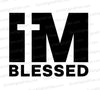 Bold "I'M BLESSED" SVG with a cross in the letter "I".
