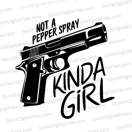 "Handgun graphic with Not a Pepper Spray Kinda Girl text SVG."