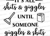 "Humorous Bathroom Sign 'It's All Shits & Giggles' SVG, PNG, JPEG"