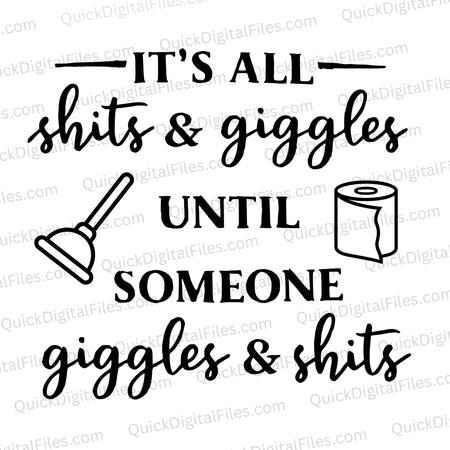 "Humorous Bathroom Sign 'It's All Shits & Giggles' SVG, PNG, JPEG"