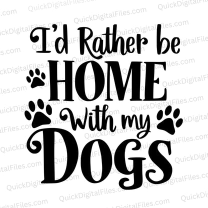 I'd Rather Be Home with My Dogs SVG
