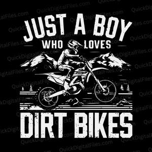 "Just A Boy Who Loves Dirt Bikes White Text on Black Background SVG, PNG, JPEG, PDF"