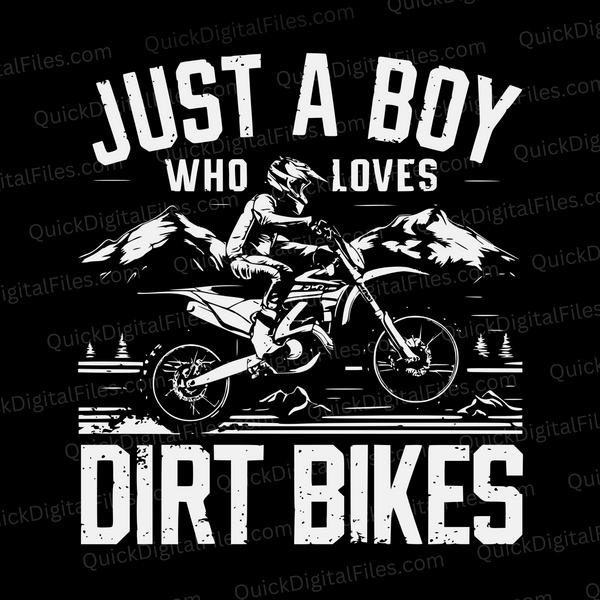 "Just A Boy Who Loves Dirt Bikes White Text on Black Background SVG, PNG, JPEG, PDF"