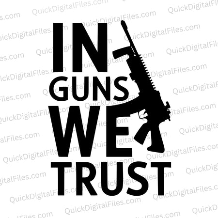 "In Guns We Trust text with assault rifle graphic SVG."