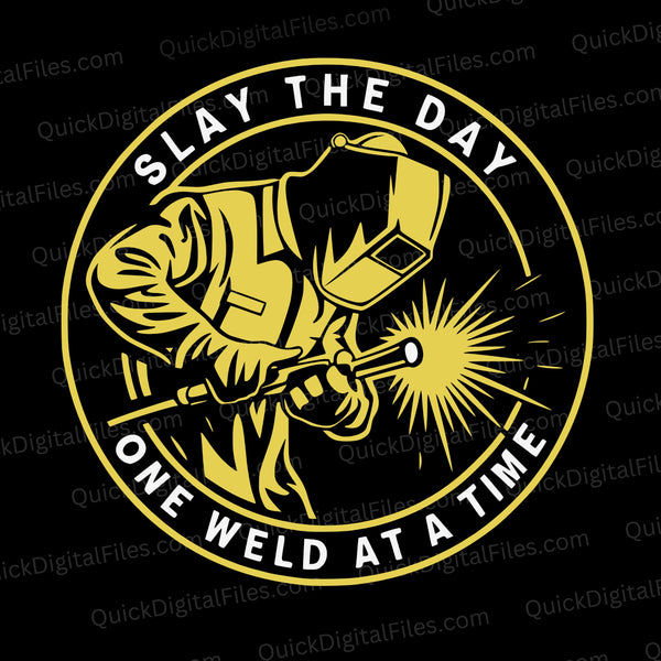 "Slay The Day One Weld At A Time Welder Emblem Design"