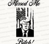 "Missed Me Bitch" President Trump Graphic SVG