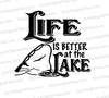 "Life is Better at the Lake" SVG design with fishing pole graphic for lake lovers.