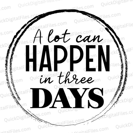 "A Lot Can Happen in Three Days Christian Quote Graphic SVG, PNG, JPEG, PDF"