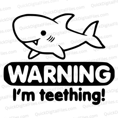 "Black and white 'WARNING, I'm teething' shark graphic SVG."