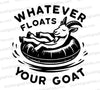 "Whatever Floats Your Goat SVG" for unique summer apparel and pool gear.