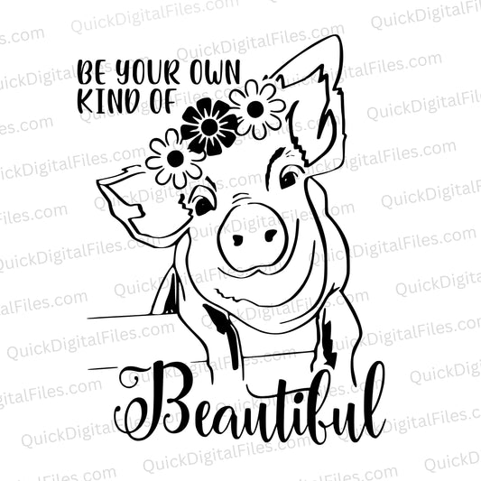 "Be Your Own Kind of Beautiful" pig SVG with floral headband outline.