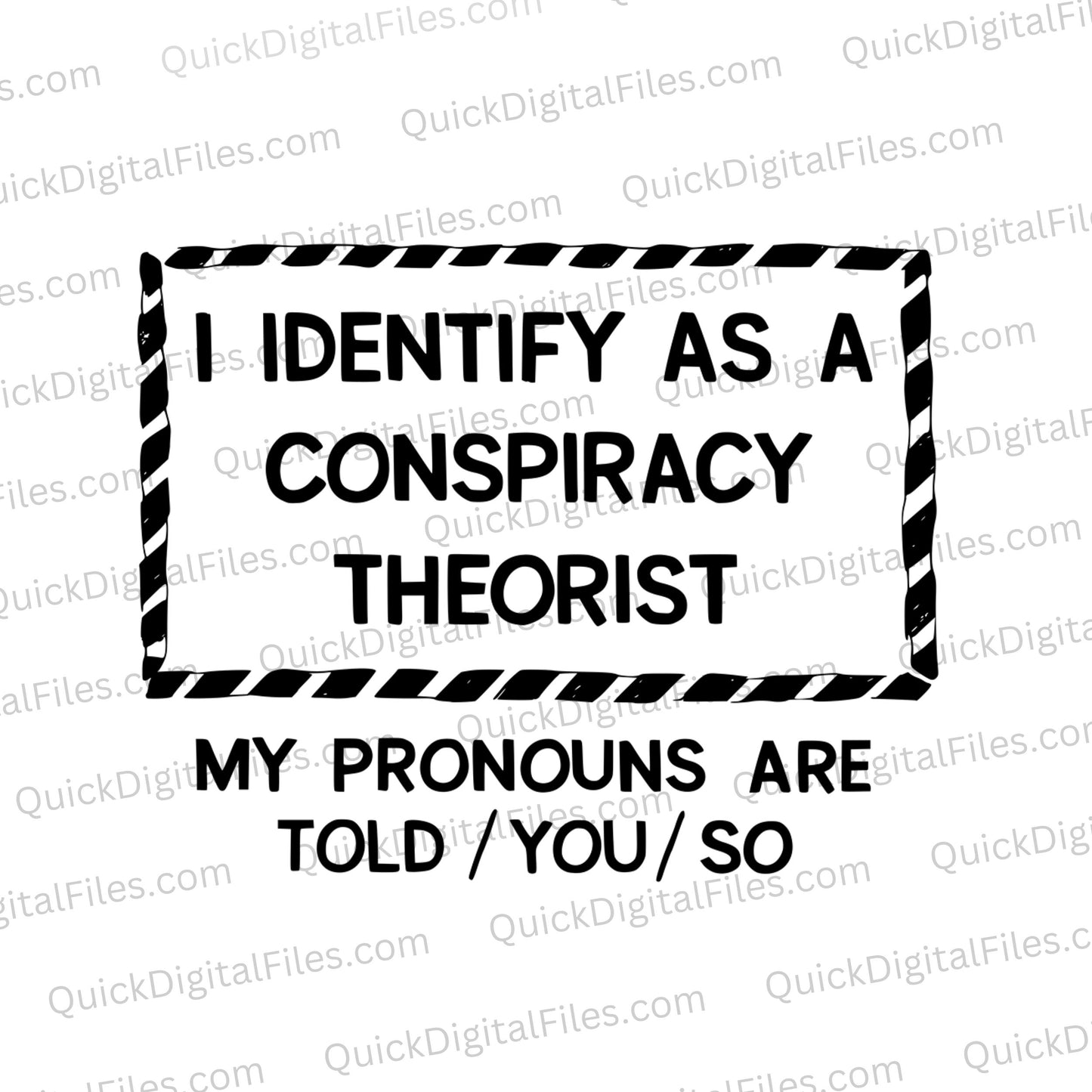 "Conspiracy theorist framed typography art in bold sans-serif font."