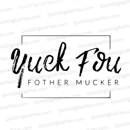 Yuck Fou Fother Mucker SVG