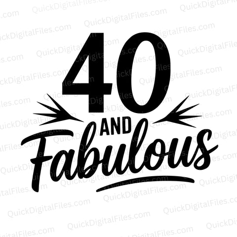 40 and Fabulous SVG PNG PDF JPEG | 40th Birthday Graphic