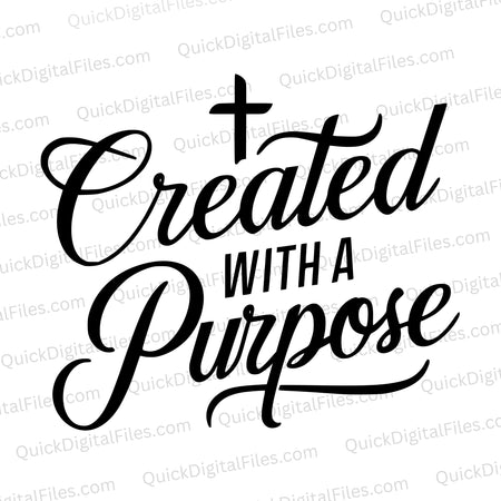 "Created with a Purpose Typography with Cross SVG, PNG, JPEG, PDF"