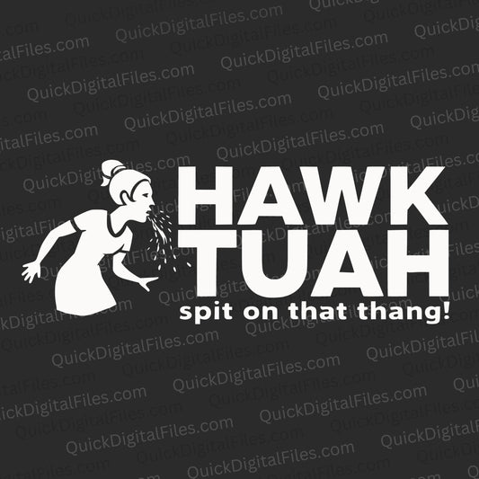 "Hawk Tuah - Spit on That Thang SVG"