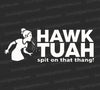 "Hawk Tuah - Spit on That Thang SVG"