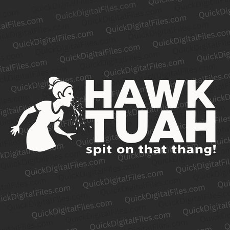 "Hawk Tuah - Spit on That Thang SVG"