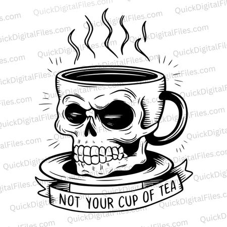 "Skull-shaped tea cup graphic with 'Not Your Cup of Tea' banner in SVG, PNG, JPEG."