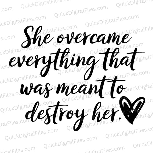 She Overcame Everything SVG with empowering quote and heart graphic
