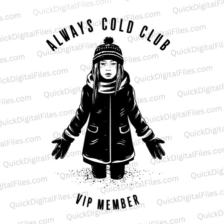 "Always Cold Club - VIP Member" Chilled Girl Graphic Art