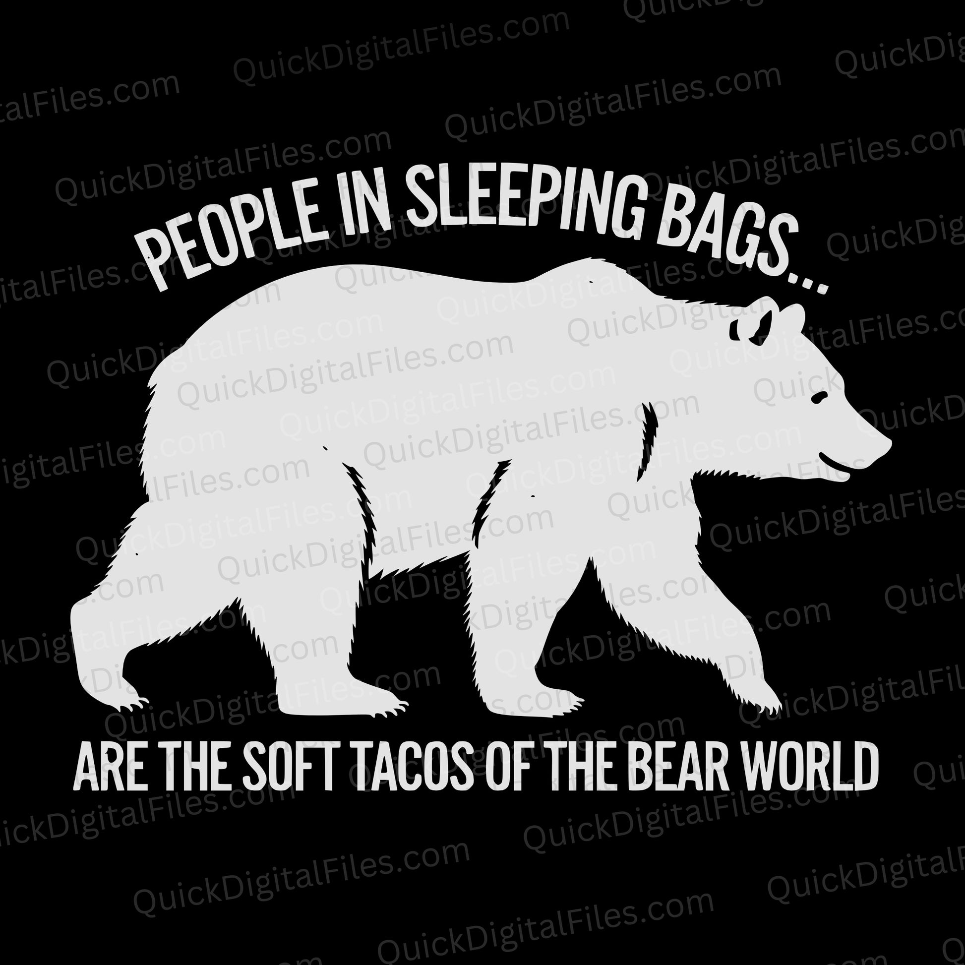 Bear SVG | Funny Camping Quote – "People in Sleeping Bags Are Soft Tacos"

