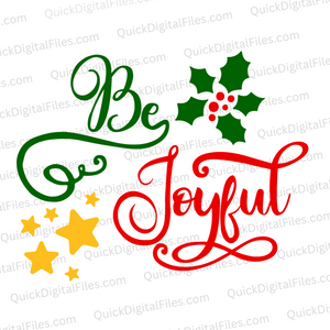 "Be Joyful Christmas Cursive Font Graphic with Holly and Stars SVG, PNG, JPEG"