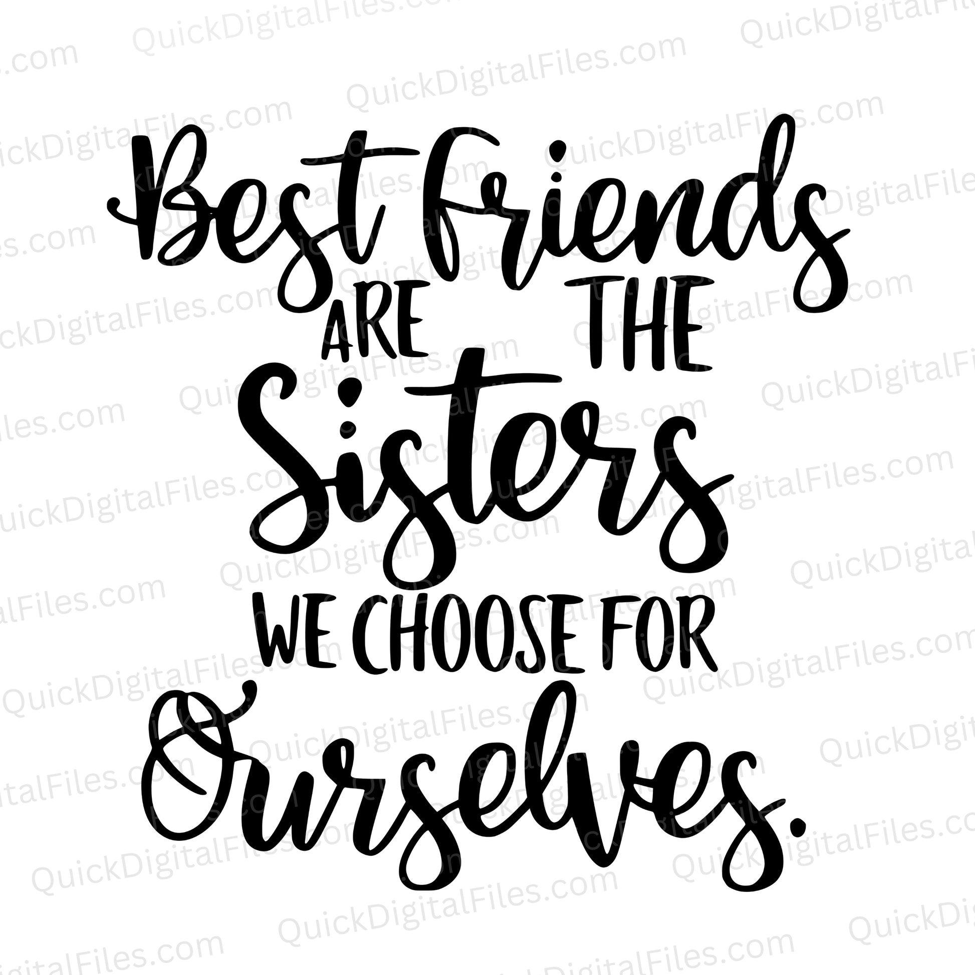 Best friends are sisters we choose for ourselves SVG text design
