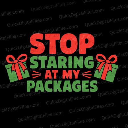 Stop Staring at My Packages - Funny Christmas SVG & PNG

