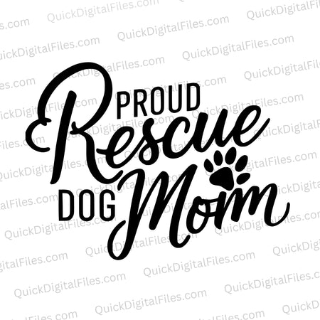 "Proud Rescue Dog Mom text with paw print graphic for pet lovers."