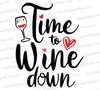 Time to Wine Down" - Whimsical Wine Typography Art Download svg png jpeg