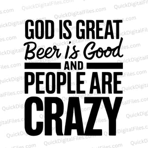 "Vertical typography art with 'God Is Great, Beer Is Good, and People Are Crazy' in bold black letters."