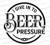 "I Give In To Beer Pressure black and white circular typography art."