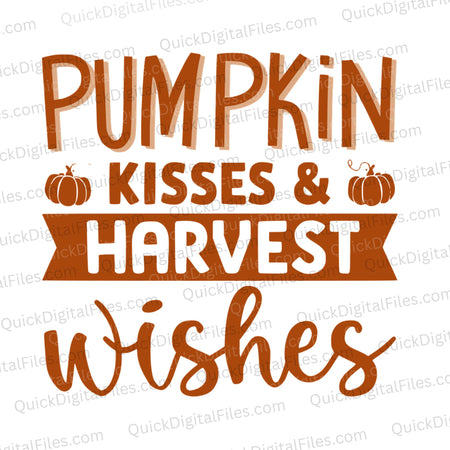 Pumpkin Kisses & Harvest Wishes SVG
