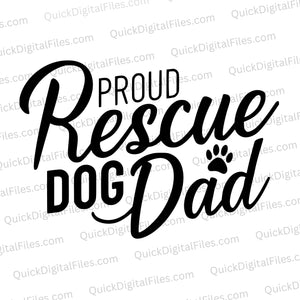 "Proud Rescue Dog Dad graphic with elegant script and paw print."