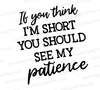 "Short in height, shorter in patience" SVG humorous graphic design